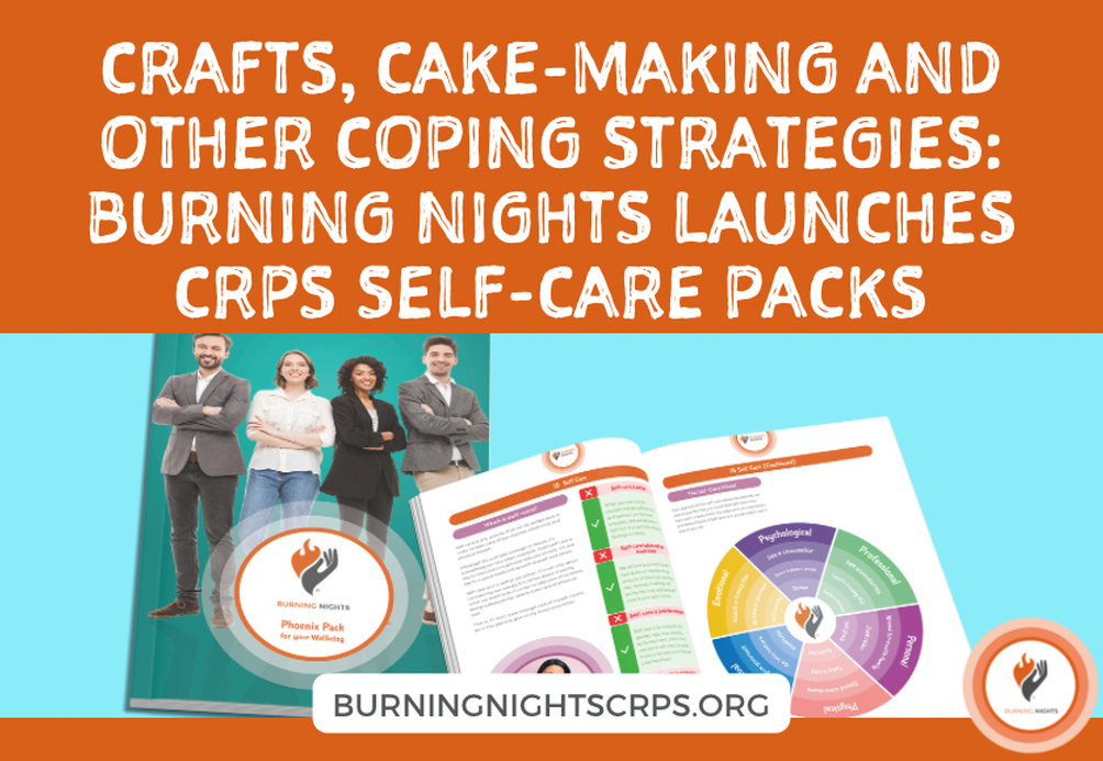Crafts, cake-making and other coping strategies: Burning Nights launches CRPS self-care packs