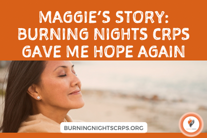 Woman smiling in hope with text above Maggie’s Story: Burning Nights CRPS Gave Me Hope Again