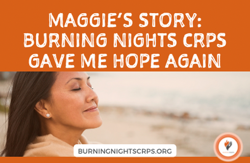 Woman smiling in hope with text above Maggie’s Story: Burning Nights CRPS Gave Me Hope Again