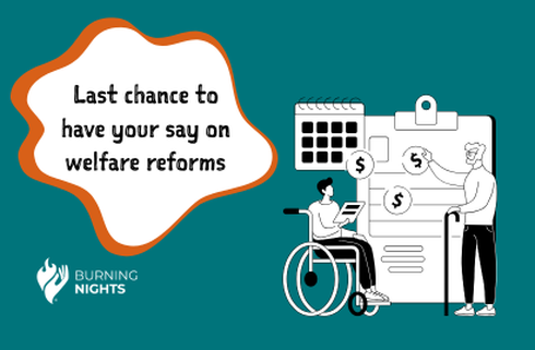 Blue background with bubble and text inside, "Last chance to have your say on welfare reforms". Cartoon graphic showing disabled person getting support through benefits.