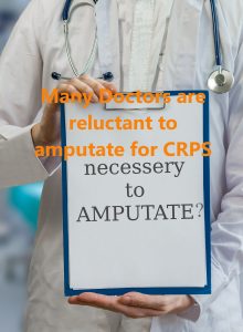 Is amputation for CRPS really a cure? | When is it necessary to amputate for CRPS? | CRPS amputationIs amputation for CRPS really a cure? | When is it necessary to amputate for CRPS? | CRPS amputation