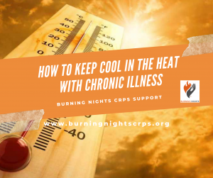 Check Out Our Top 6 Tips on How To Keep Cool In The Heat Living With A Chronic Illness via Burning Nights CRPS Support