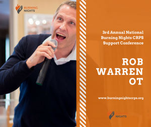 3rd Annual National Burning Nights CRPS Support Conference – Rob Warren OT