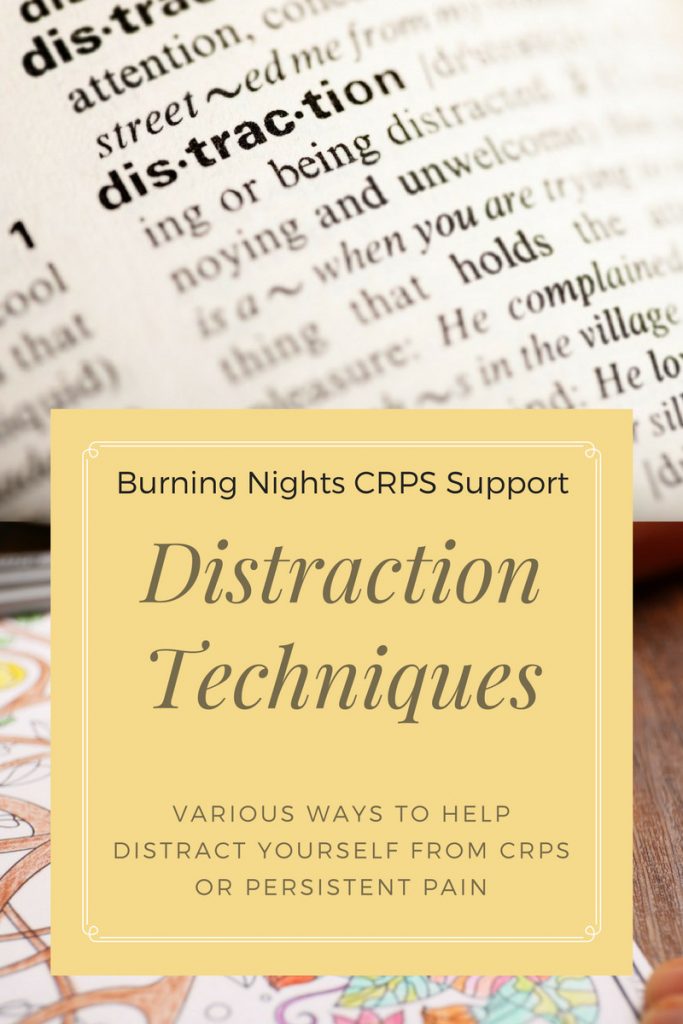 Distraction Techniques for CRPS and Persistent Pain | Ways to help distract yourself from CRPS or persistent pain
